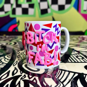 Taza Él: Bitch I’m Fab!